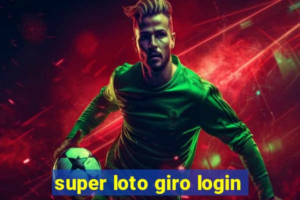 super loto giro login